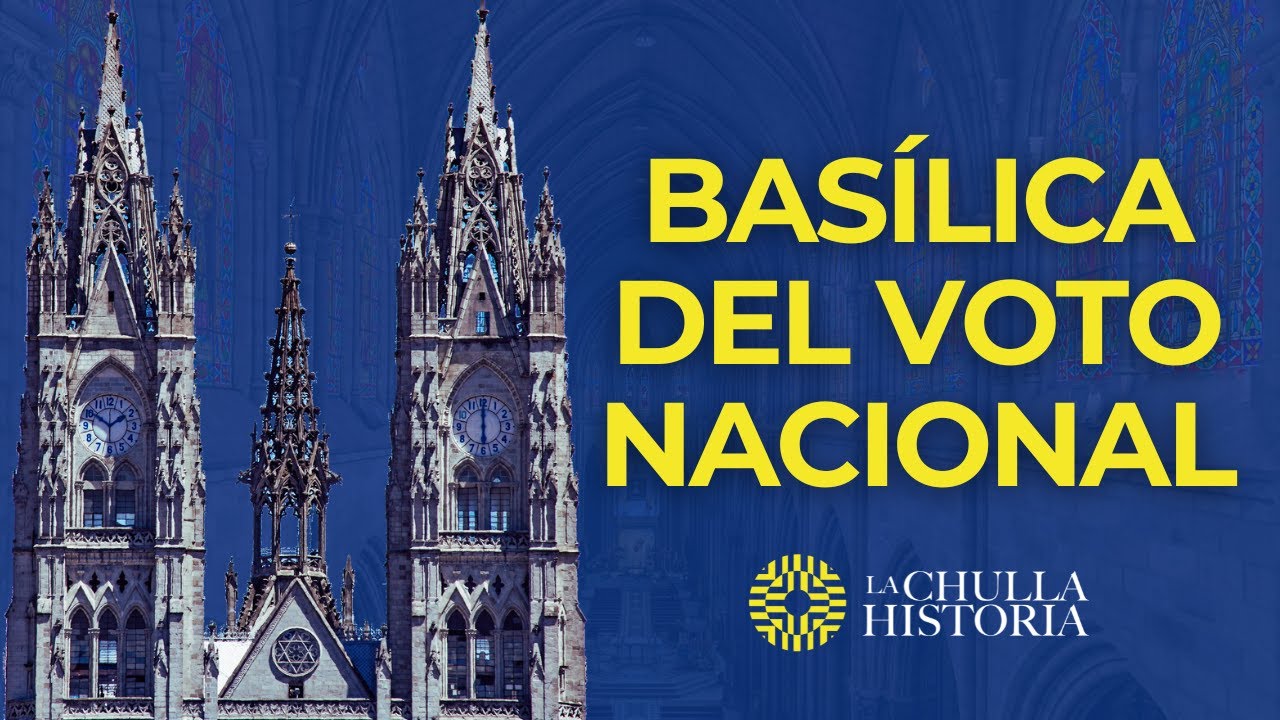 La Basílica del Voto Nacional (Quito - Ecuador) | La Chulla Historia