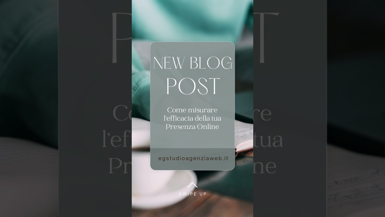 Scopri il #blog di EgStudio - Come misurare l'efficacia della presenza online