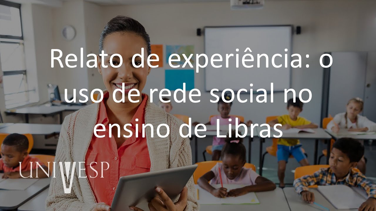 Educação Mediada por Tecnologias - Relato de experiência: o uso de rede social no ensino de Libras