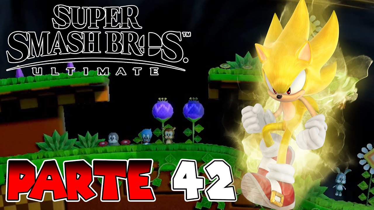 ¡AL FIN CONSIGO A SUPER SONIC! | PARTE #42 | SUPER SMASH BROS ULTIMATE (AVENTURA)