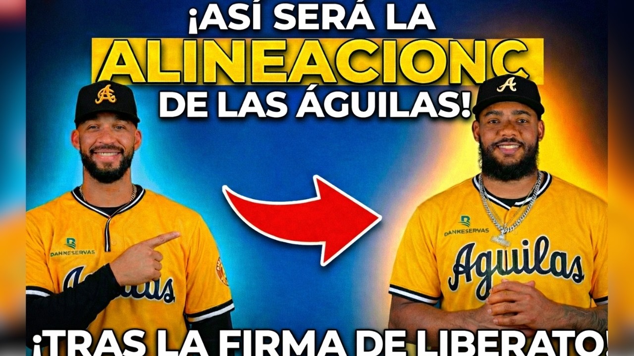 Asi Sera La Alineacion De ÁGUILAS CIBAEÑAS Si Firman A Luis Liberato