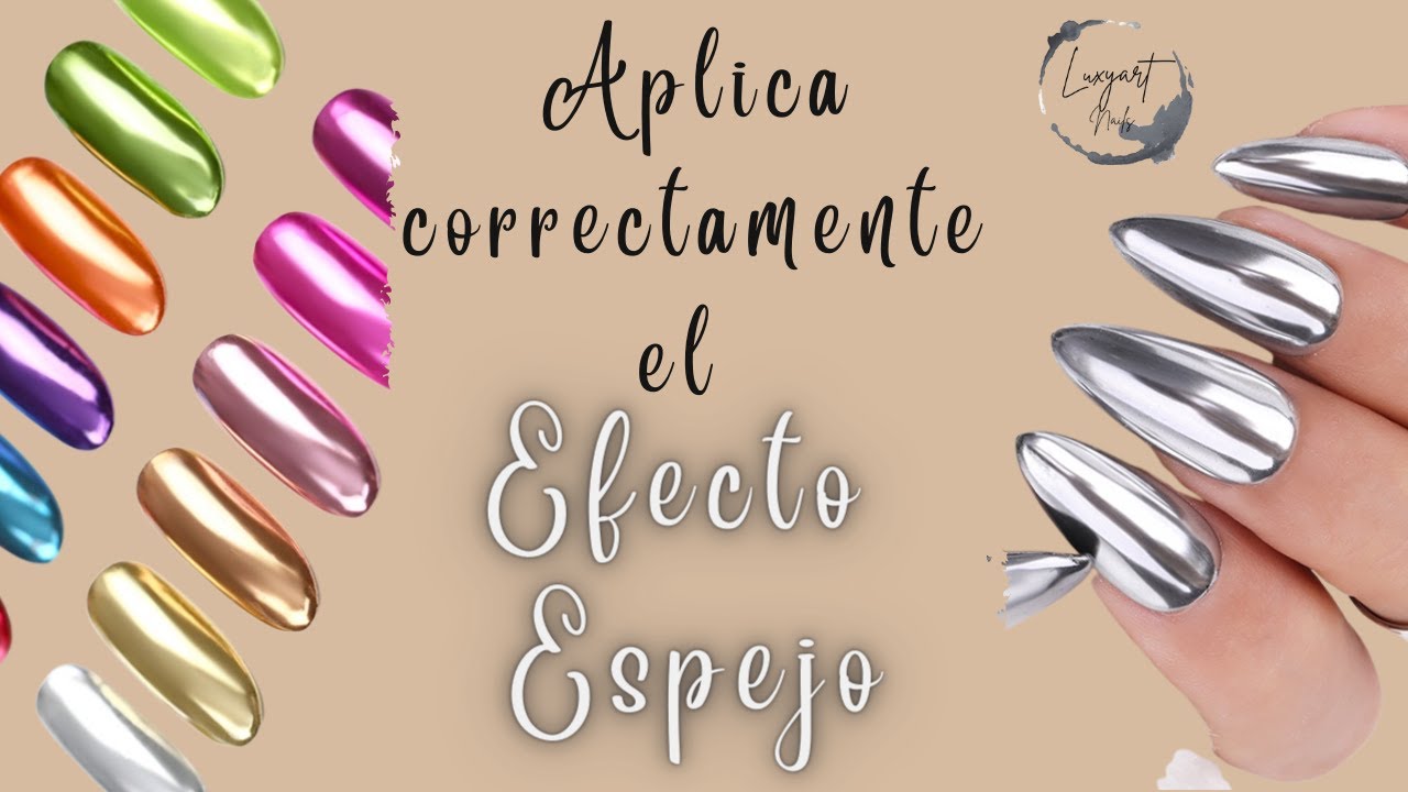 APLICA CORRECTAMENTE EL EFECTO ESPEJO EN UÑAS | COMO UTILIZAR DE FORMAS DIFERENTES EL EFECTO ESPEJO