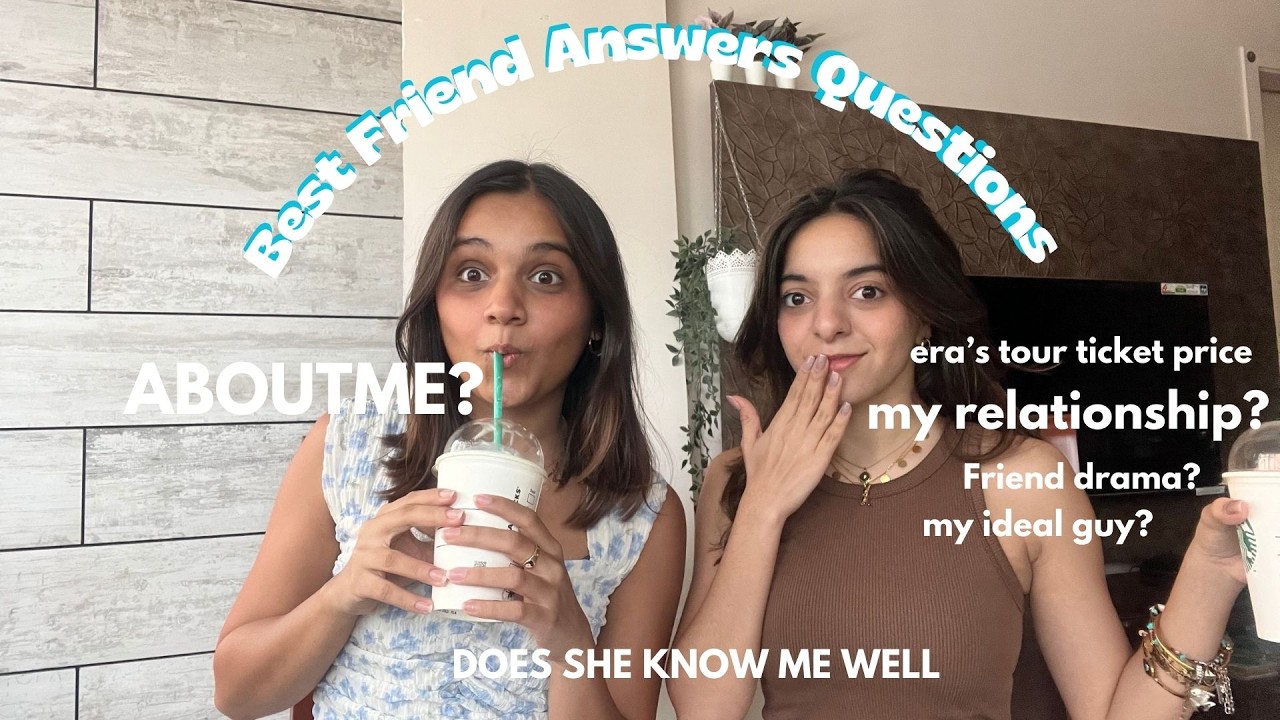 Best Friend Answers Questions About Me? dating, eras tour price, ideal boy, drama ft  @rheagurnanii