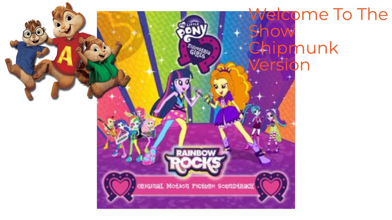 MLP -EG -RR- Welcome to The Show Chipmunk Version