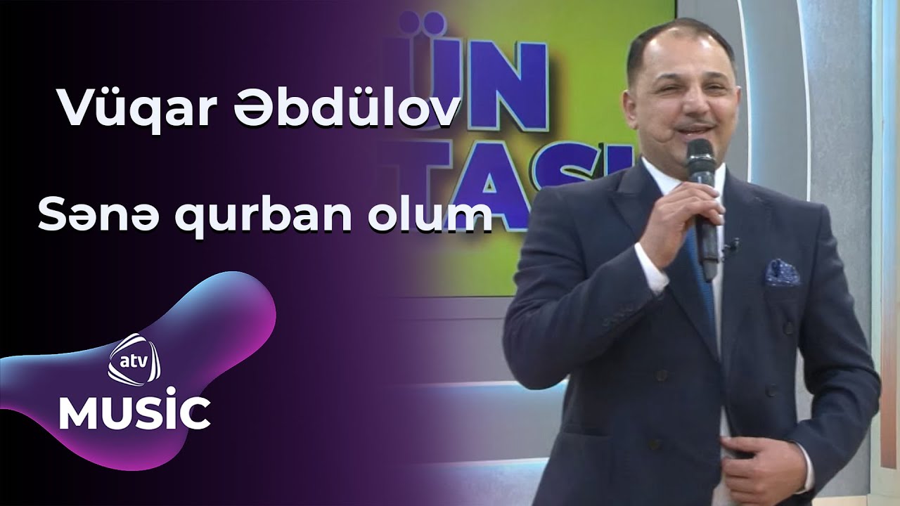 Vüqar Əbdülov - Sənə qurban olum