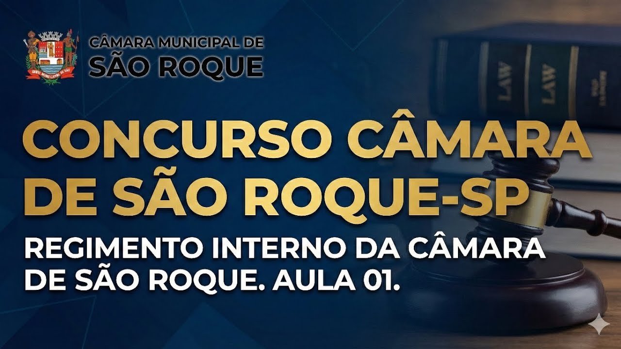 REGIMENTO INTERNO DA CÂMARA MUNICIPAL DE SÃO ROQUE - SP - AULA 01
