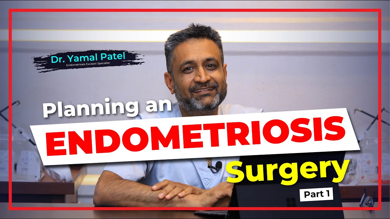 Planning an Endometriosis Surgery | Part 1