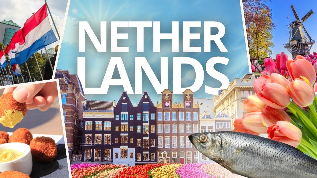 The Netherlands: Things You Must Know, Explore, and Taste!