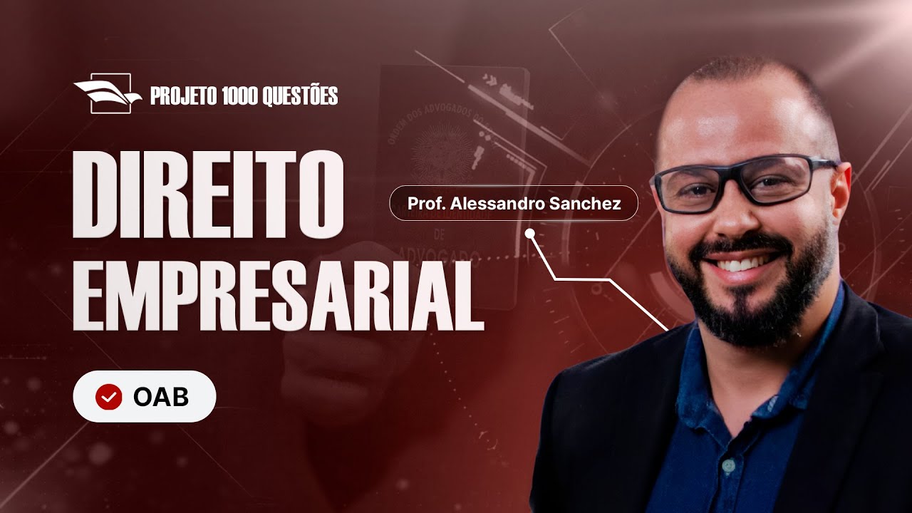 [Desafio 1.000 Questões -  OAB] Direito Empresarial - Com Alessandro Sanchez