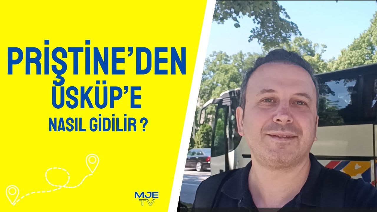 Priştine'den Üsküp'e Nasıl Gidilir ?