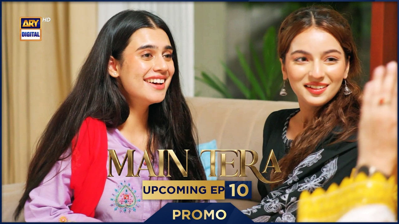 Main Tera | PROMO | Upcoming Episode 10 | Yusra Irfan | ARY Digital Drama