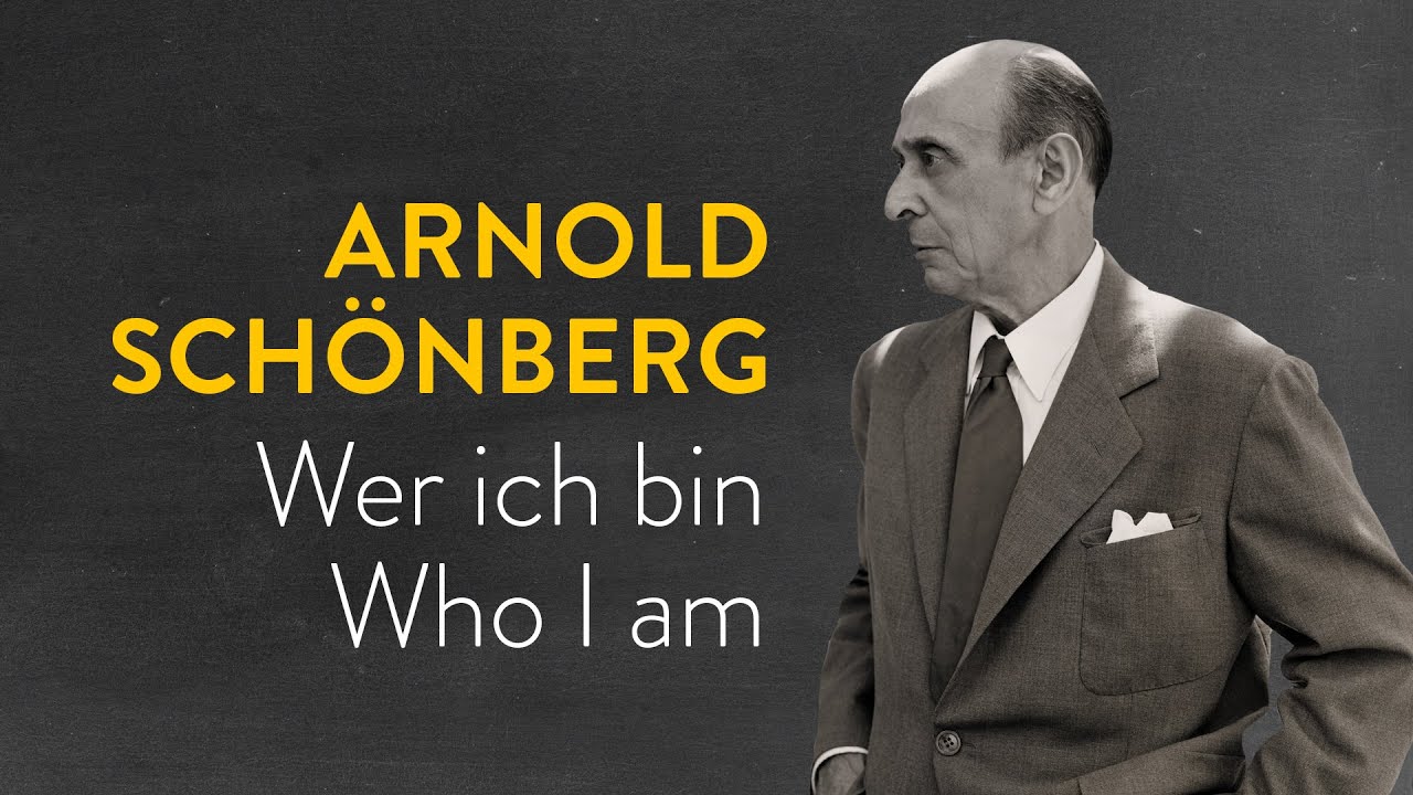 Arnold Schönberg – Wer ich bin | Who I am