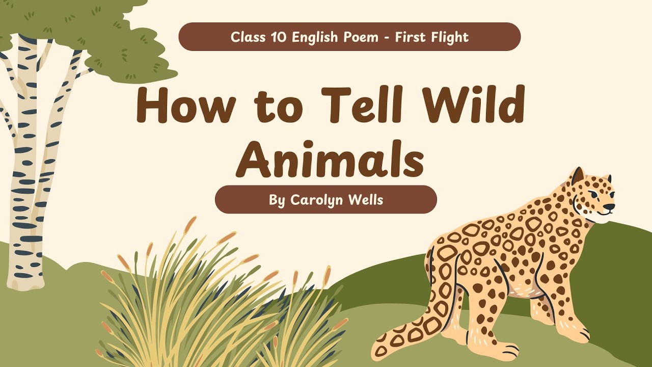 How to Tell Wild Animals | Class 10 Poem Explanation | Full Line-by-Line Analysis | Board Exam Prep