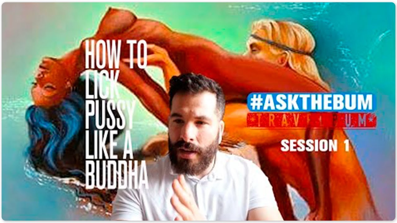Master Your Listening and Your Oral Sex | #AskTheBum
