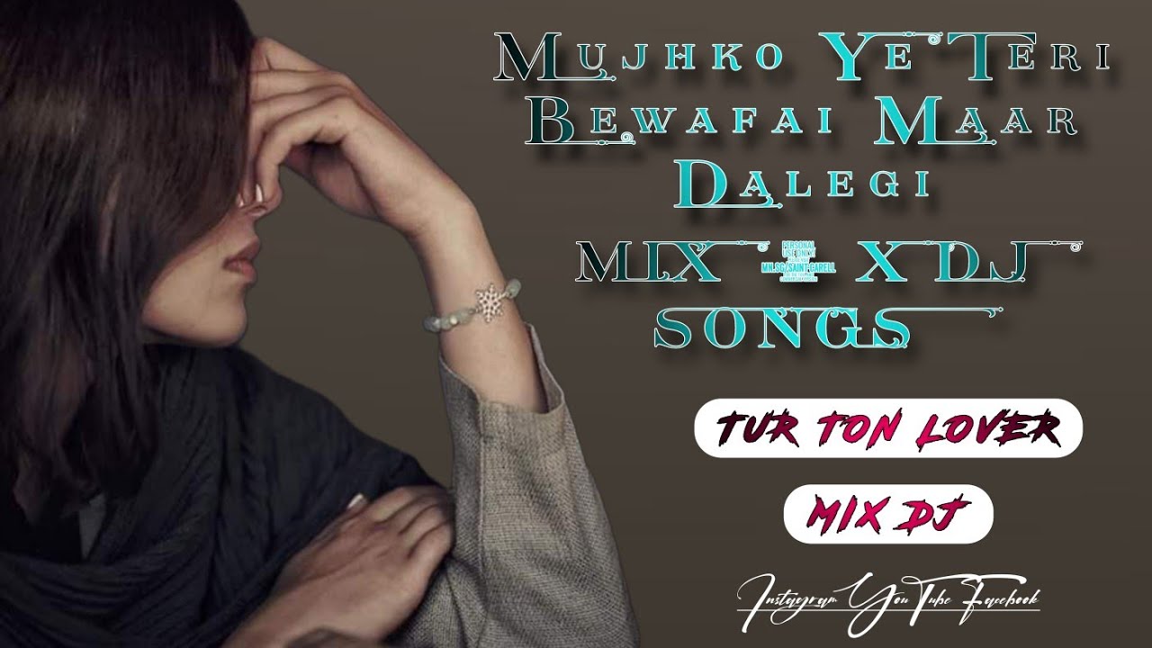  Mujhko_Ye_Teri_Bewafai_Maar_Dalegi_TUR _TON_LOVER _MIX _DJ _SONGS ❤️