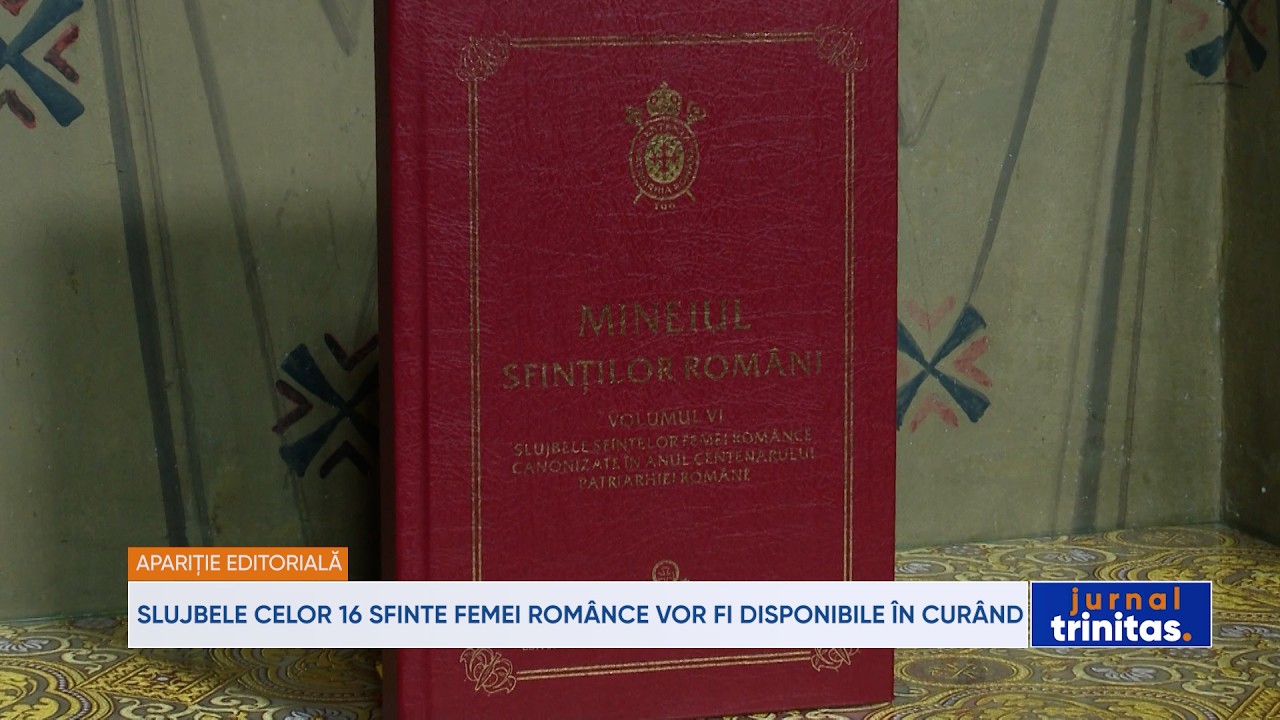 Slujbele celor 16 sfinte femei românce vor fi disponibile în curând