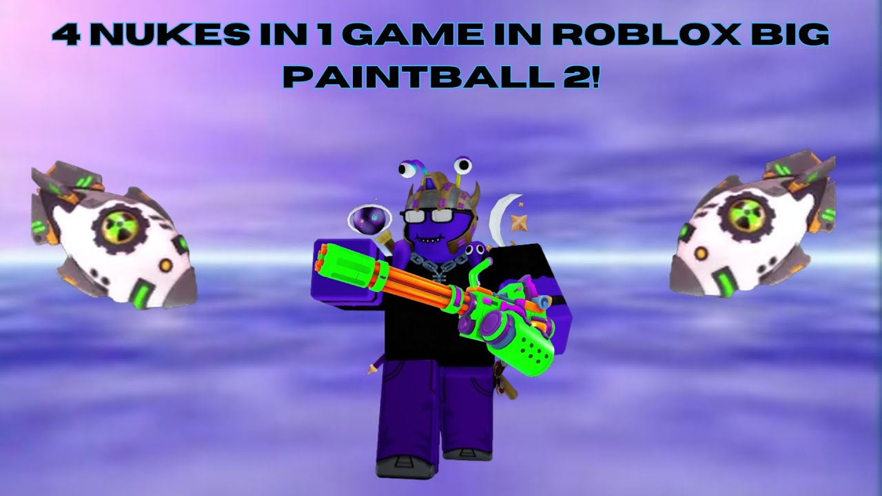 Roblox: Klosure Drops 4 NUKES In 1 GAME In Big Paintball 2!