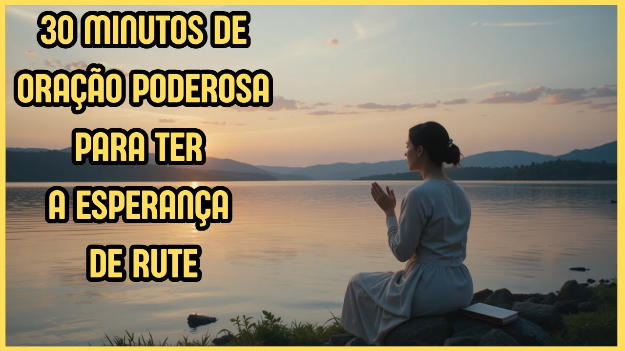 ORAÇÃO DO DIA - PODEROSA ORAÇÃO PARA TER A ESPERANÇA DE RUTE