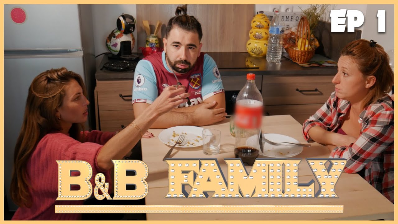 B&B FAMILY⚜️ EP 1 S1 (Web Série)