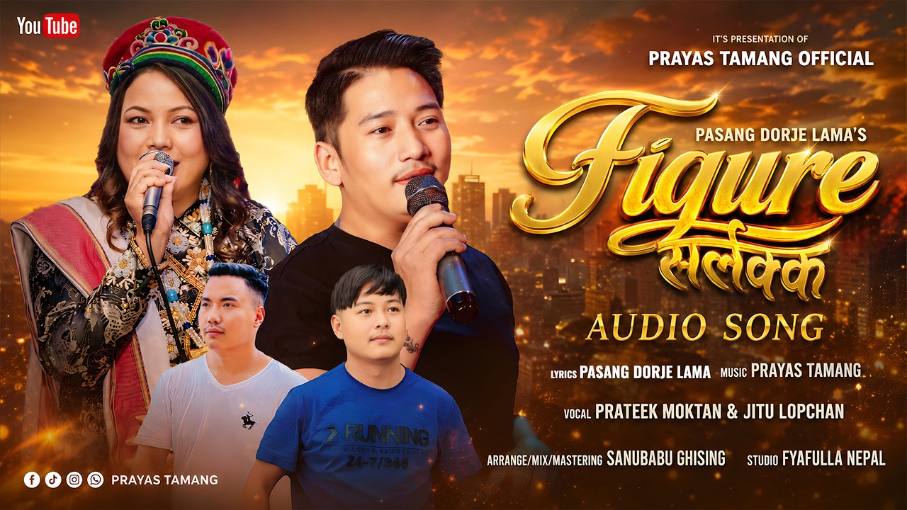 Figure Sarlakka『Official Music Audio』- Prateek Moktan | Jitu Lopchan || New Tamang Selo