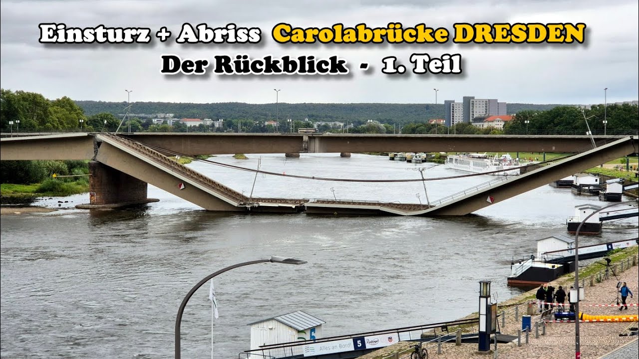 Carolabrücke Dresden - Der große Abriss-Rückblick 1.Teil