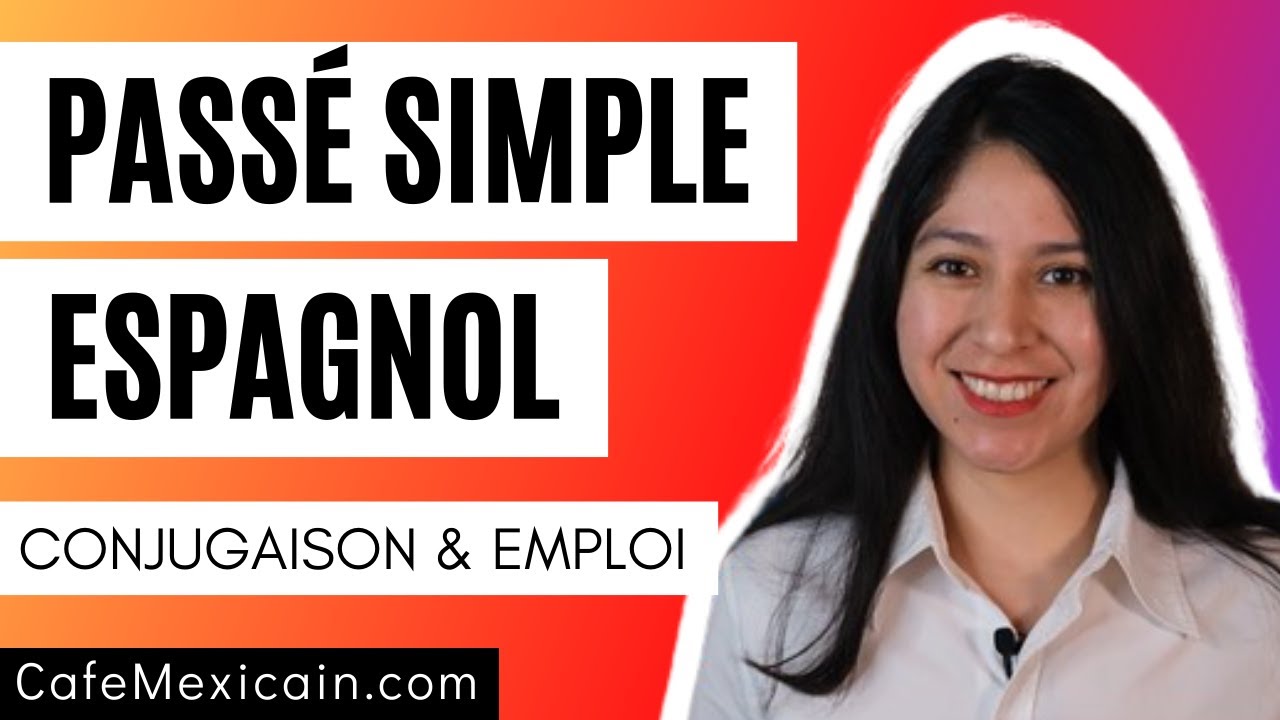 Passé simple espagnol : conjugaison et emploi 😇