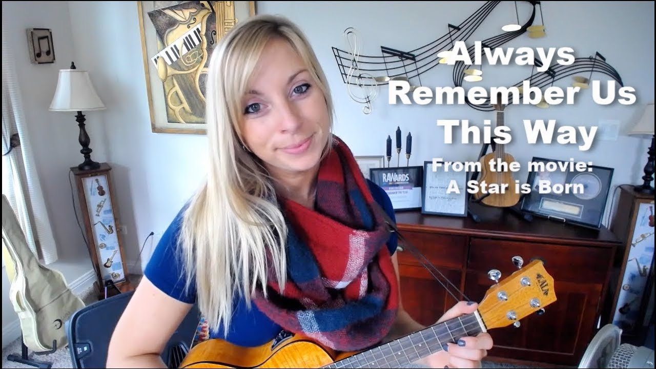 Always Remember Us This Way | A Star is Born | Ukulele Cover