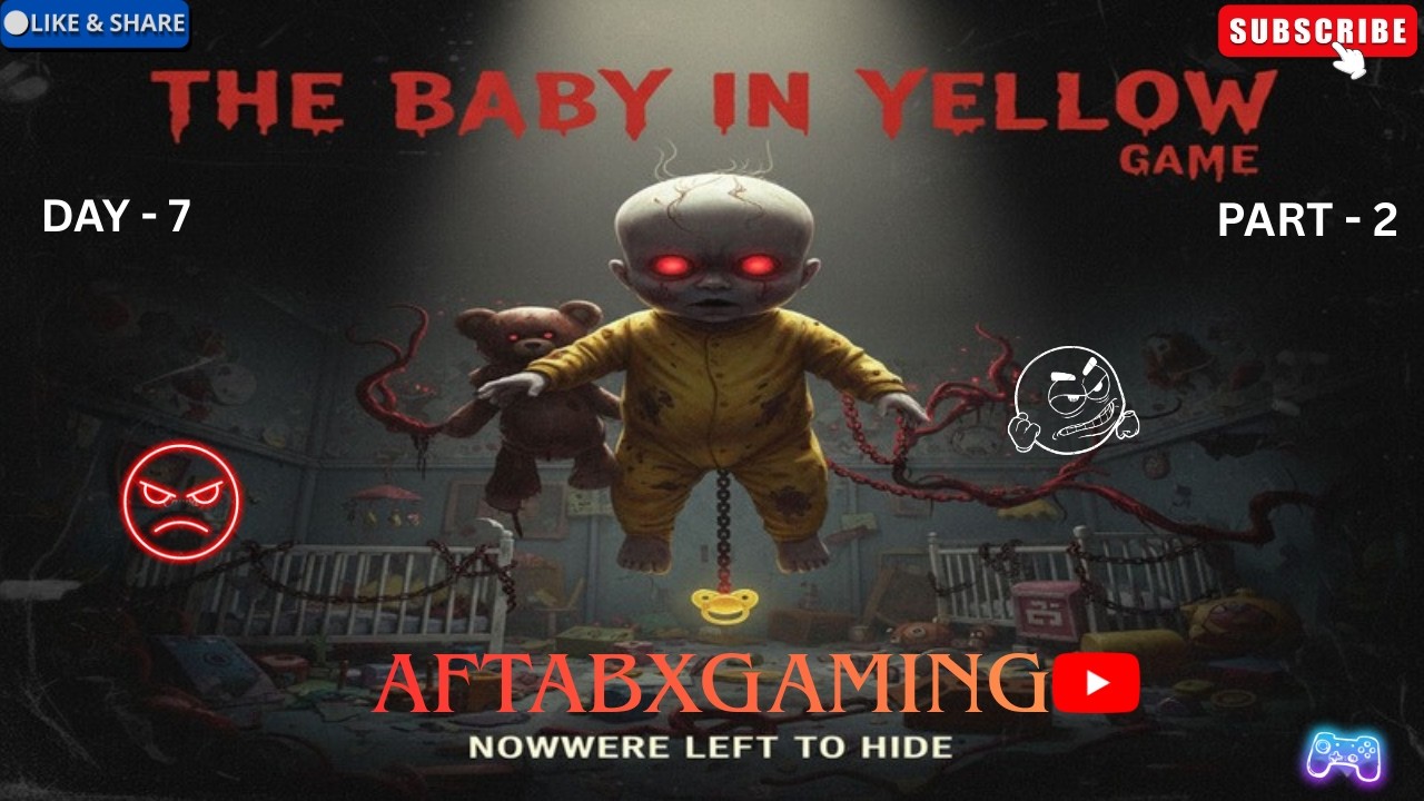 The baby in yellow Gameplay || Live Streaming || Horror Gameplay || AftabXGaming II Day 7 | Part - 2