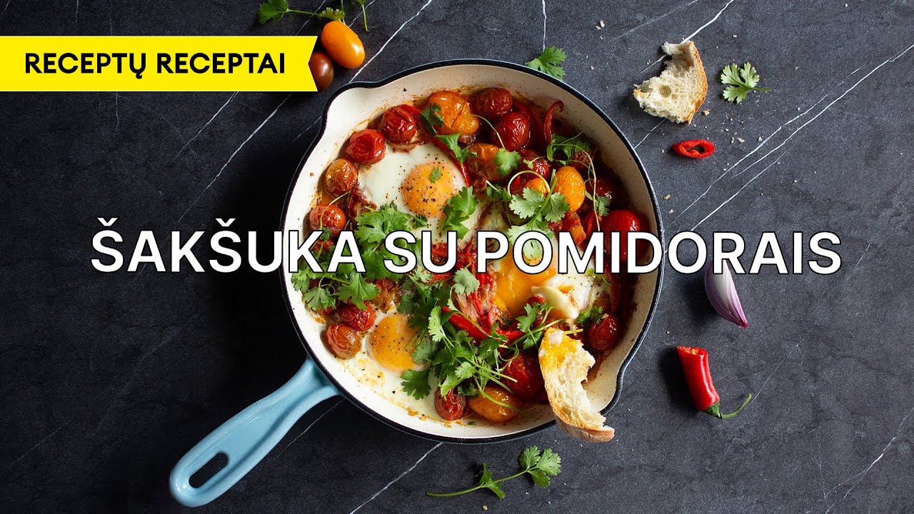 &Scaron;ak&scaron;uka su pomidorais | Receptų receptai