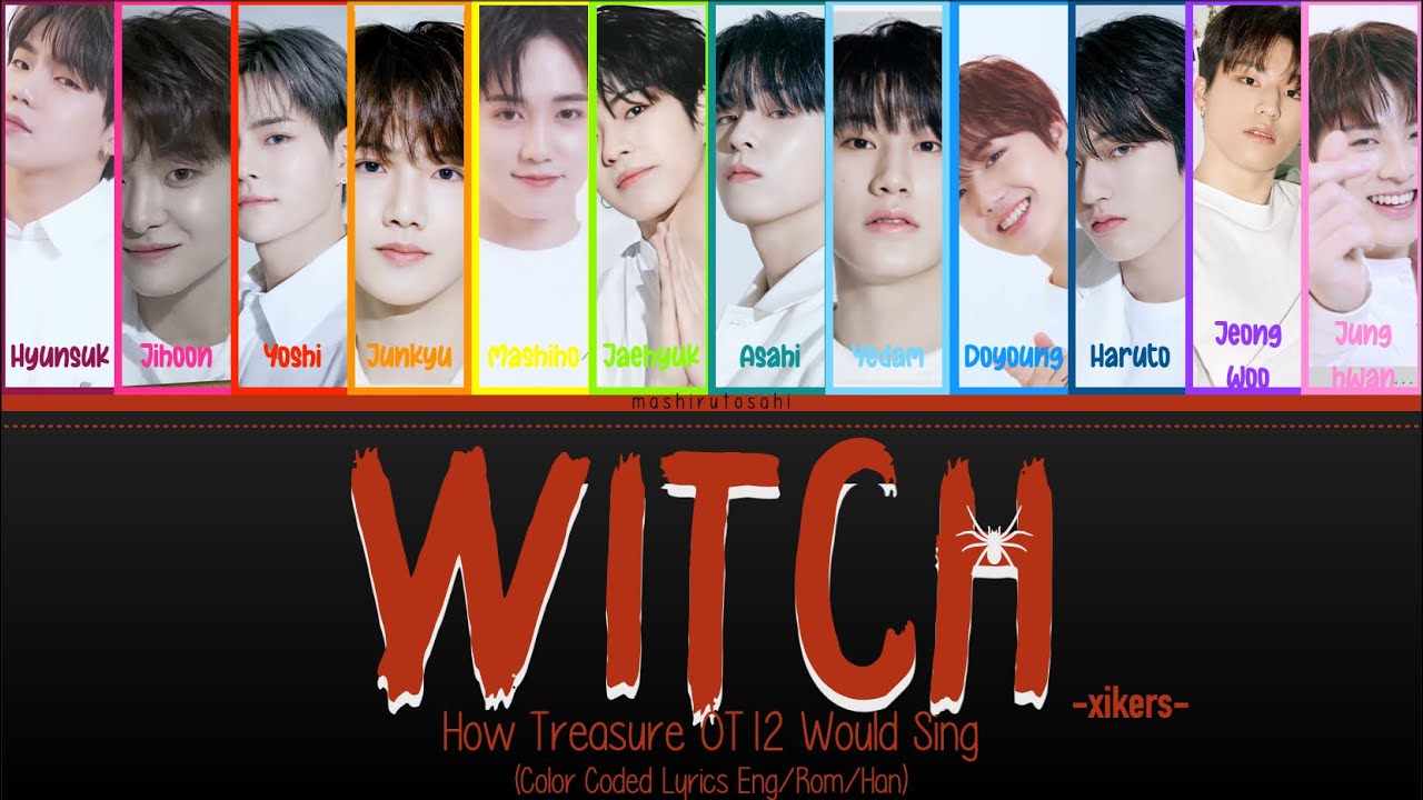 How Treasure (OT12) Would Sing; Witch (xikers) Color Coded Lyrics (Eng/Rom/Han)