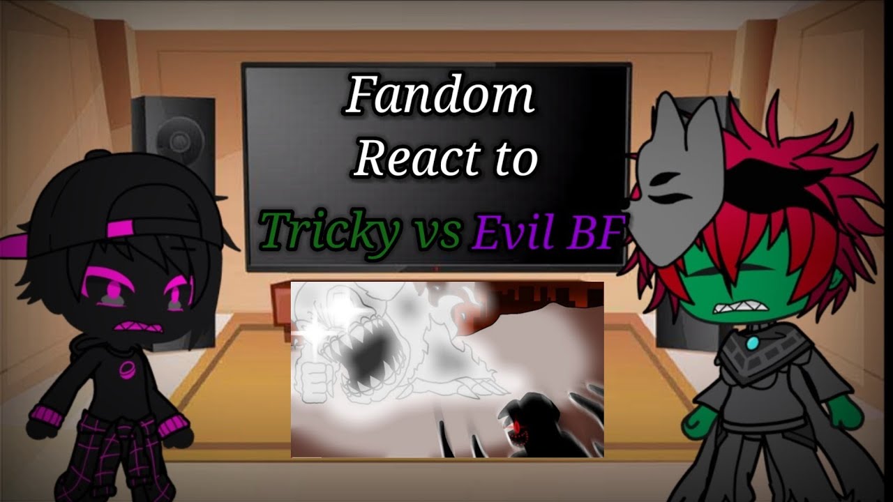 Fandom react to Tricky vs Evil BF