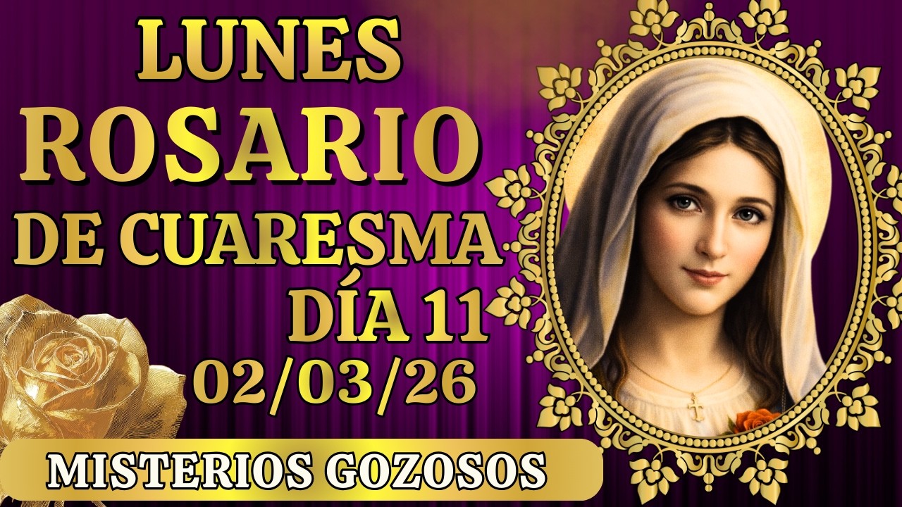el Santo Rosario de hoy — Lunes 2 de marzo | Cuaresma | Misterios Gozosos