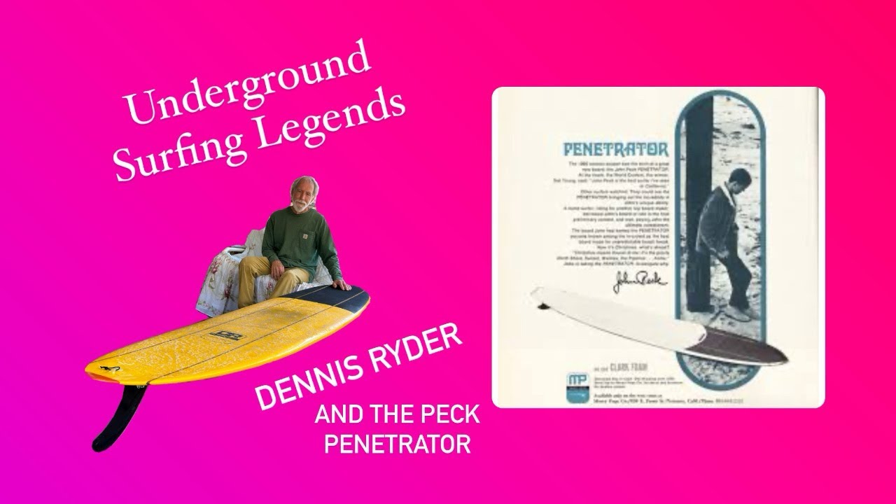Dennis Ryder Surfboards and The Peck Penetrator