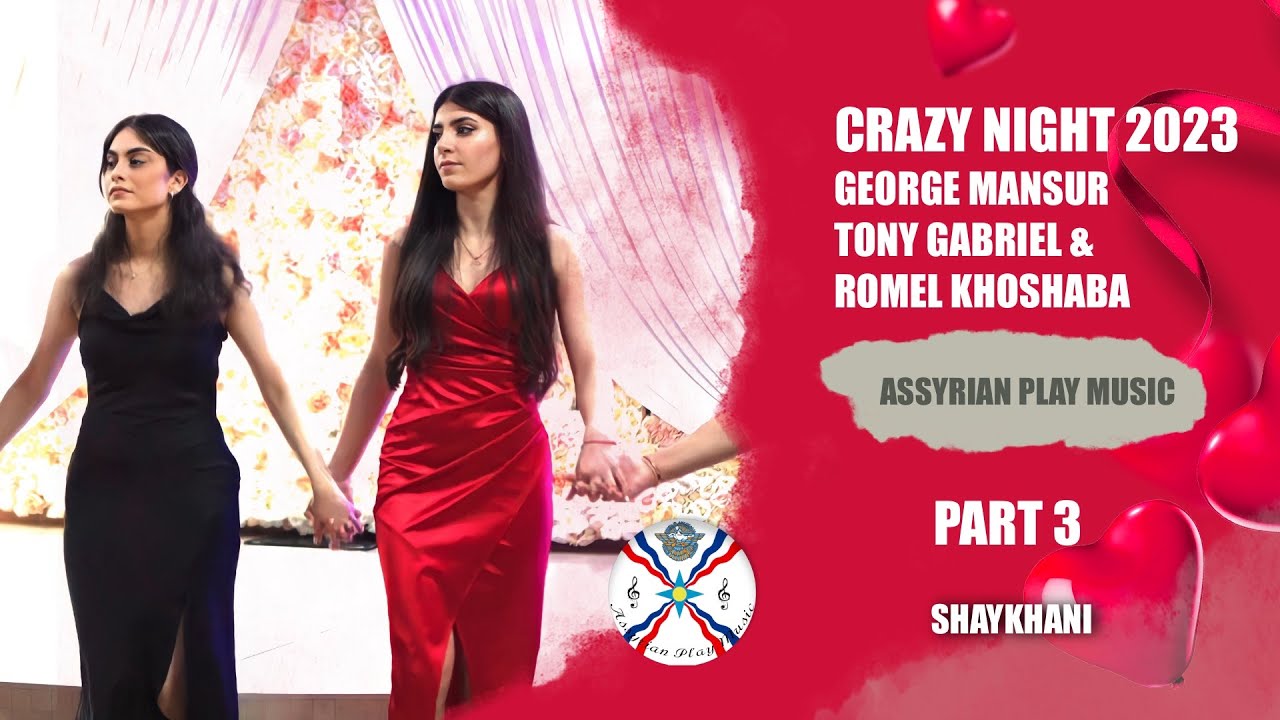 @GeorgeJacobMansur  @TonyGabriel.  & @RomelKhoshaba | Crazy Night Shaykhani 2023 Part 3 #assyrian
