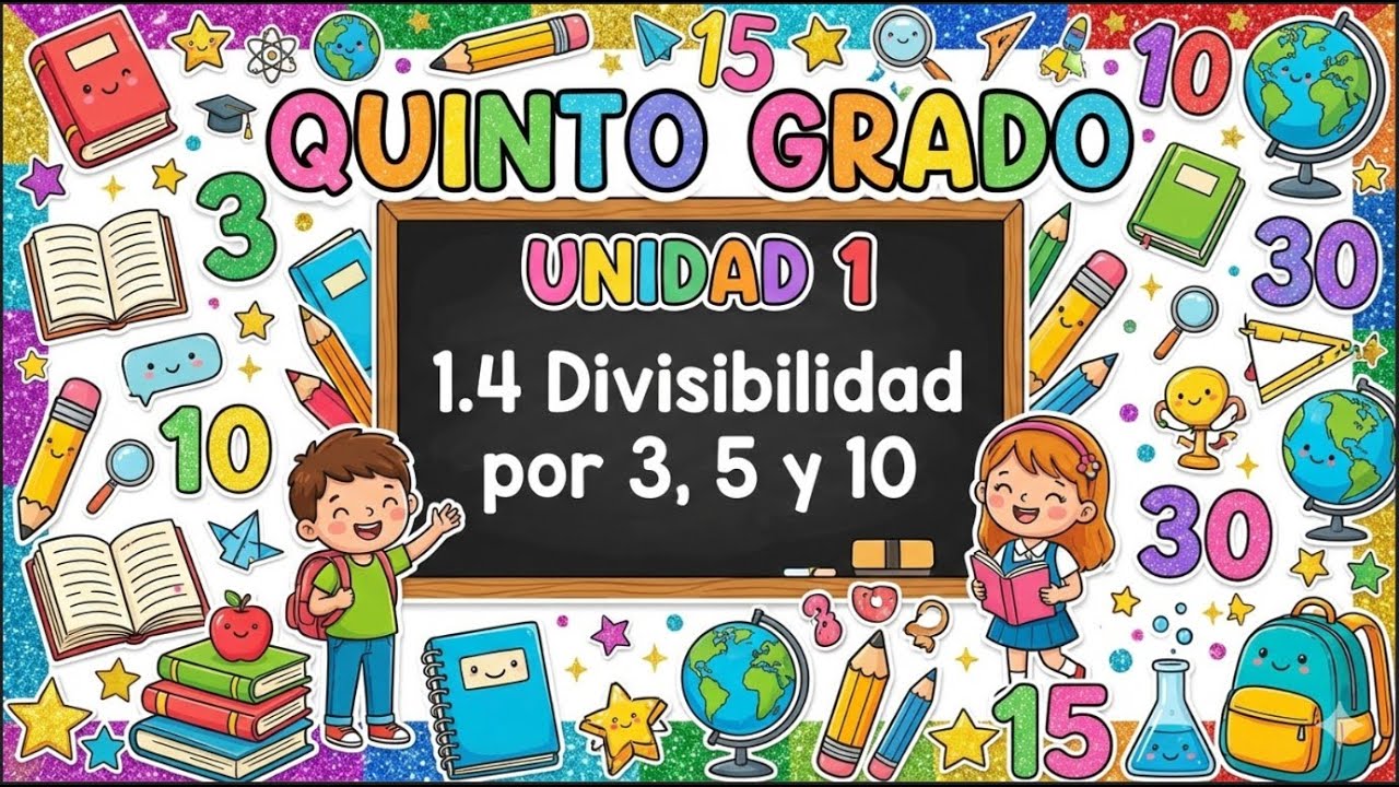 1.4 divisibilidad por 3, 5 y 10 || UNIDAD 1 || QUINTO GRADO
