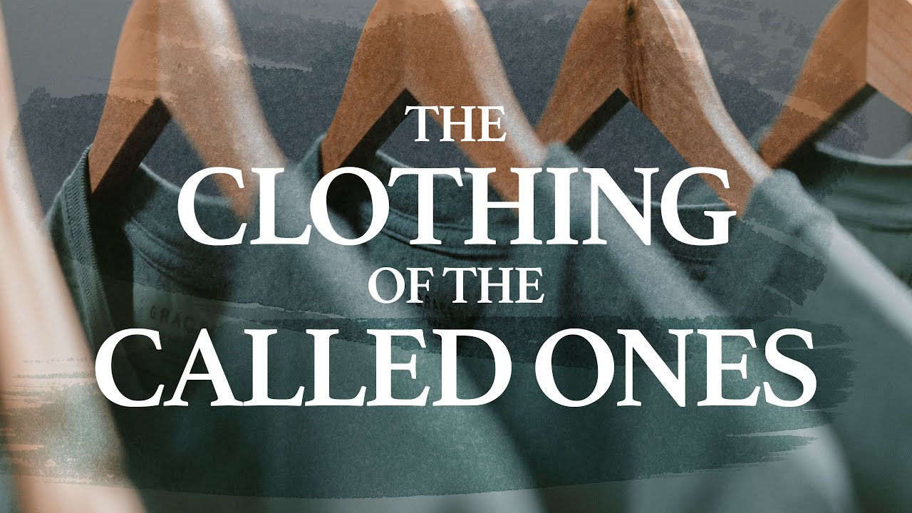 The Clothing of the Called Ones | 9/19