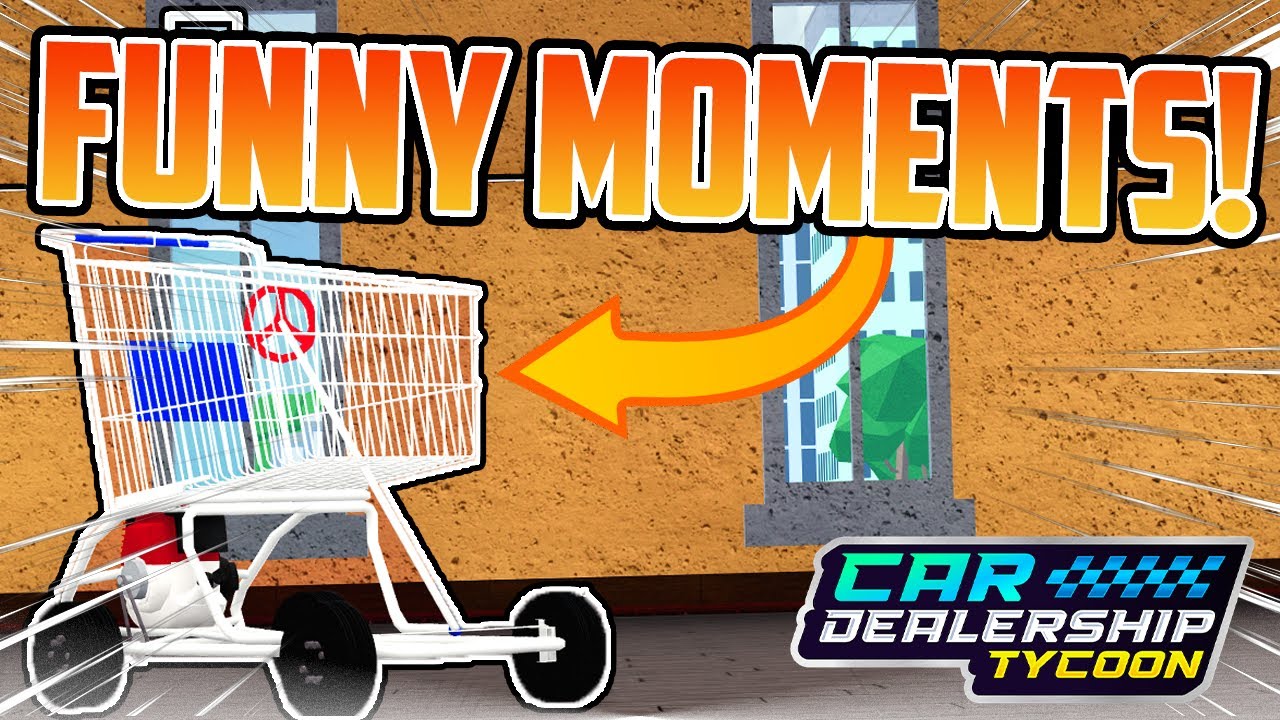 Car Dealership Tycoon FUNNY MOMENTS Compilation! | Car Dealership Tycoon | Roblox