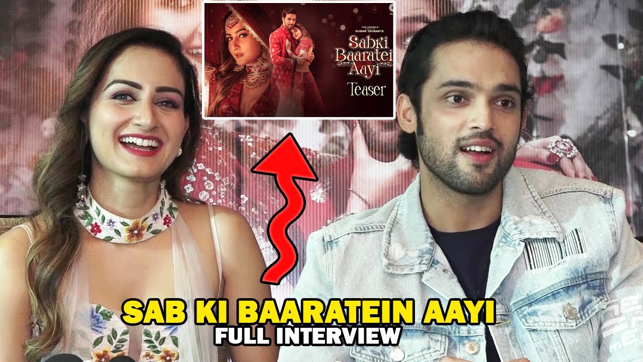 'Sabki Baaratein Aayi' | Parth Samthaan & Zaara Yesmin Full Interview