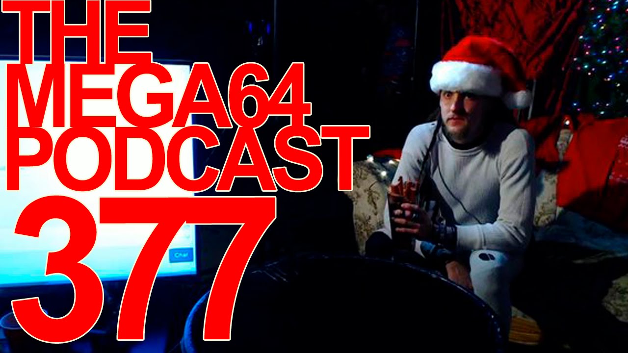 MEGA64 PODCAST: EPISODE 377 (CHRISTMASCAST 2015) - Mega64
