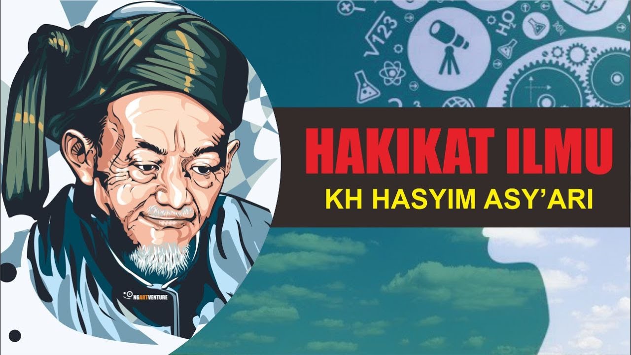 KH Hasyim Asyari: Hakikat Ilmu