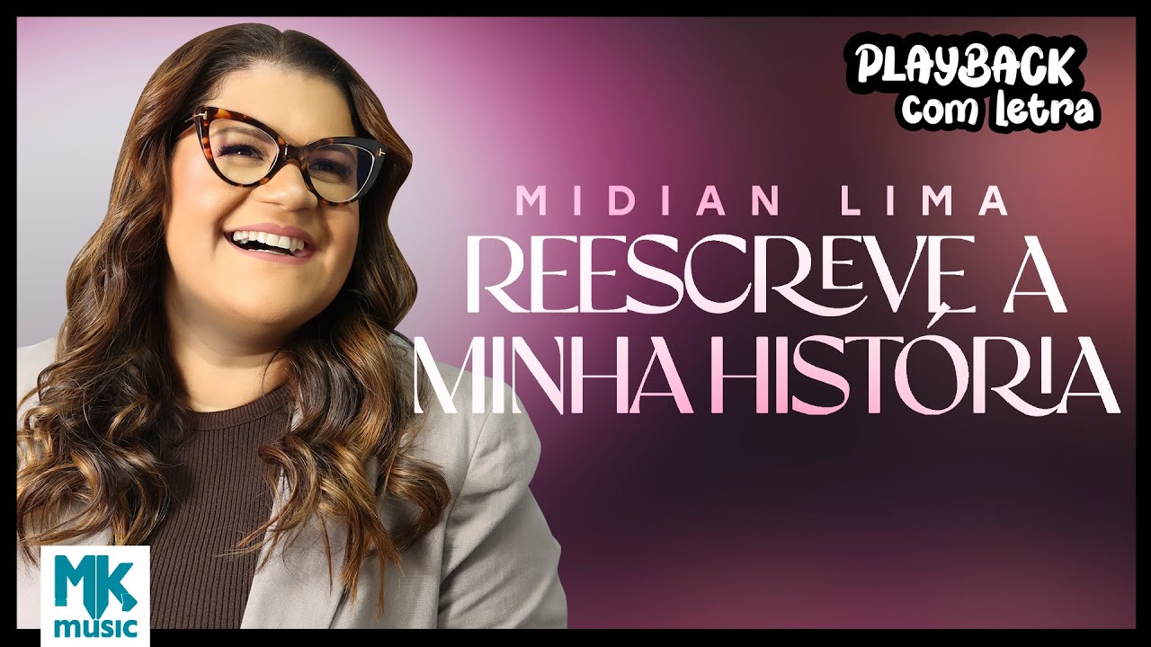 Midian Lima - Reescreve A Minha História (Playback com Letra Oficial MK Music)