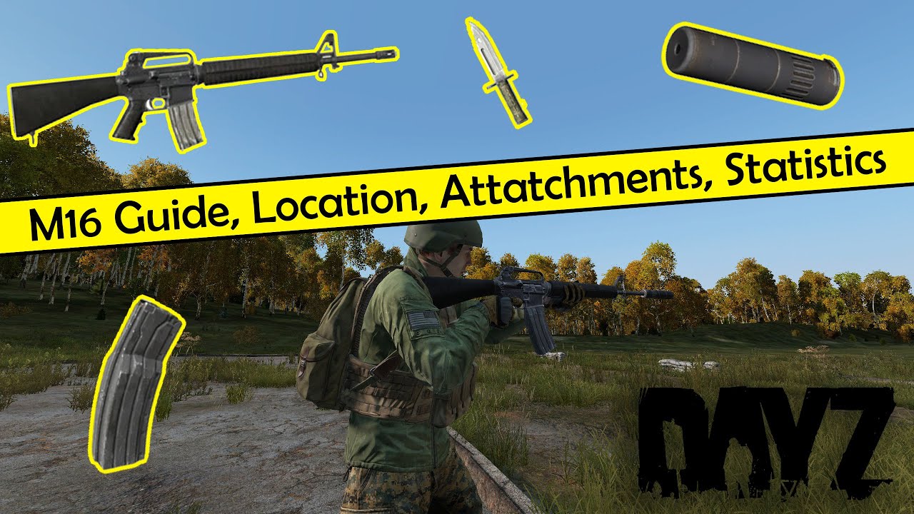 Dayz: M16 Guide, Location, Attatchments, Statistics #WeaponWednesday