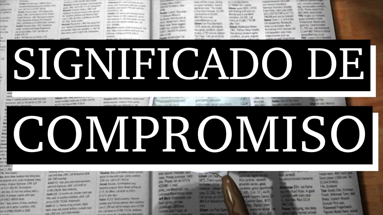 Significado de compromiso - Qué es el compromiso - Cuál es el significado de compromiso
