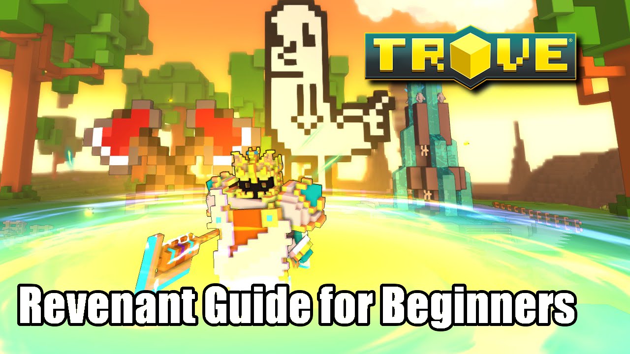 Trove Revenant Guide for Beginners