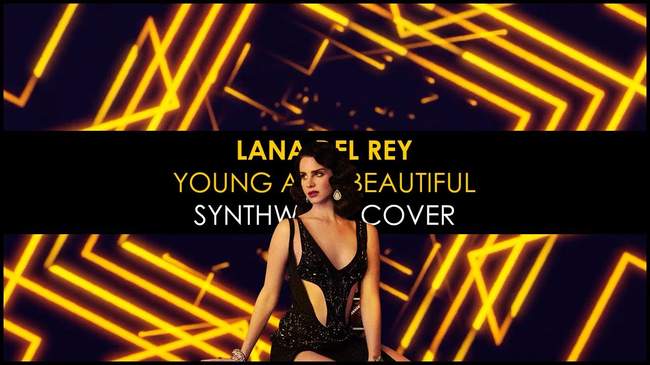 Lana del Rey - Young And Beautiful (SxAde Synthwave Version) | 80's