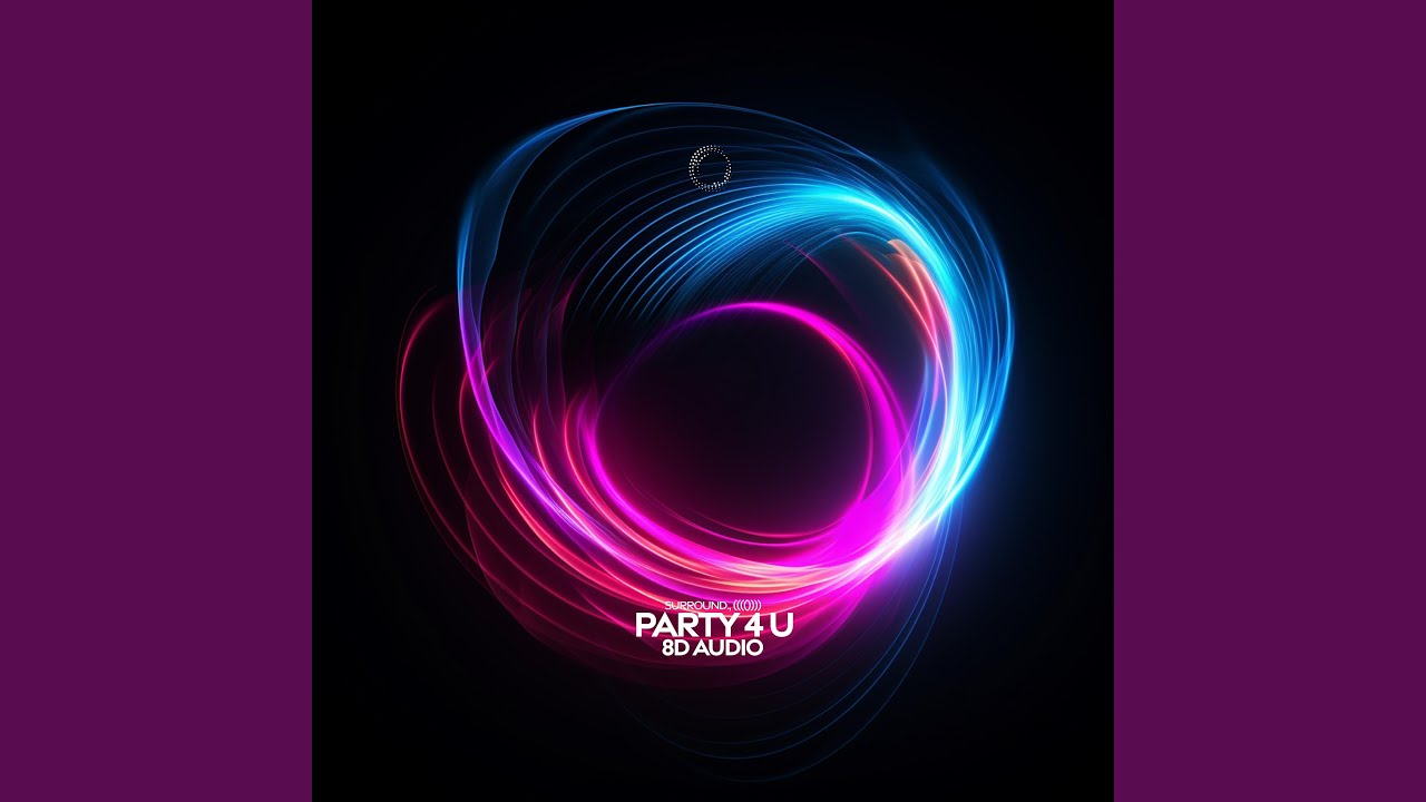 Party 4 U (8D Audio)