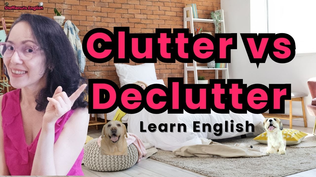 Learn the English vocab: Clutter and Declutter#english #learnenglish #steffienutsenglish