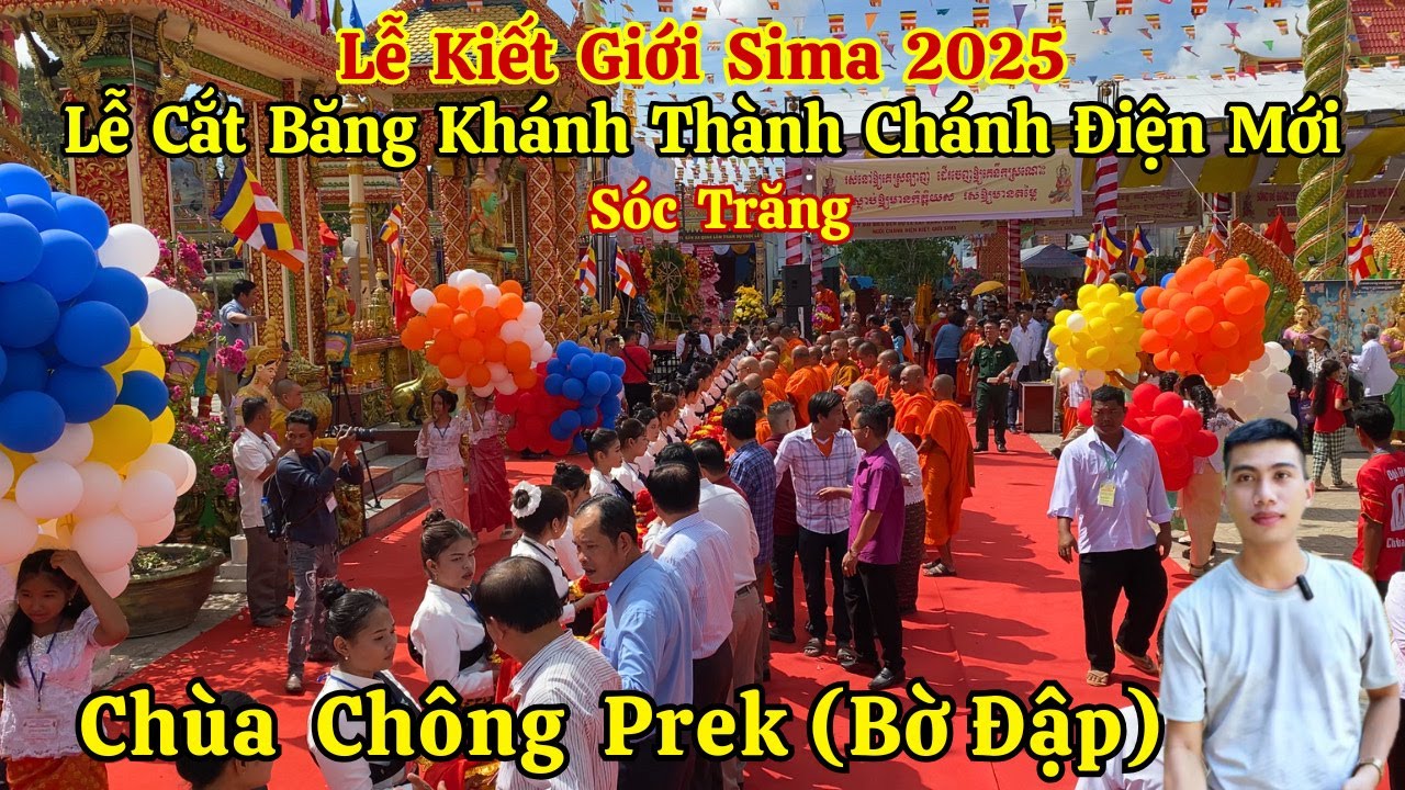 Lễ Cắt Băng Khánh Thành Kiết Giới Sima 2025 Chùa Chông Prek - Bờ Đập Sóc Trăng | Long La Cà