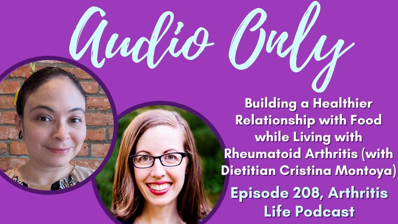 Building a Healthier Relationship with Food while Living with Rheumatoid Arthritis (with Dietitia...