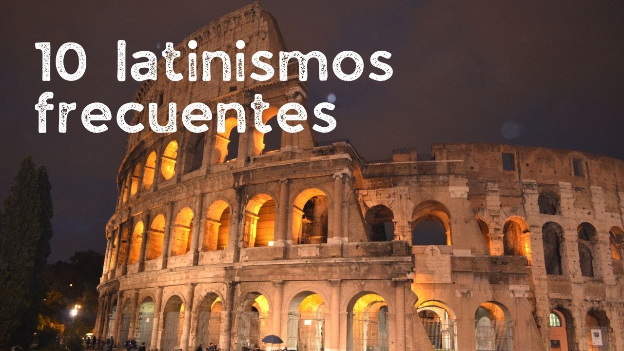 Los latinismos (1). 10 latinismos frecuentes en castellano.